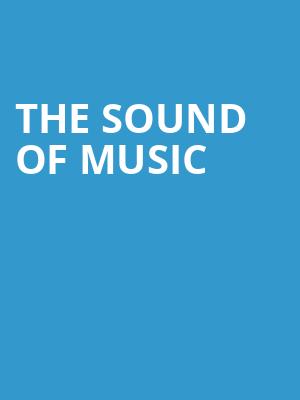 The Sound of Music, High Point Theatre, Greensboro