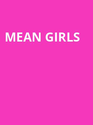 Mean Girls, Steven Tanger Center for the Arts, Greensboro
