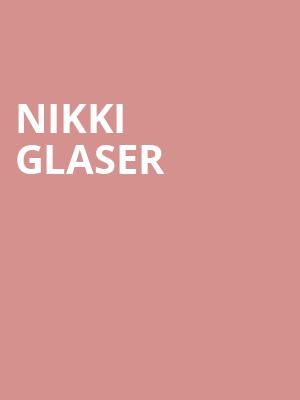Nikki Glaser, Steven Tanger Center for the Performing Arts, Greensboro