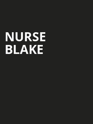 Nurse Blake, Carolina Theater, Greensboro