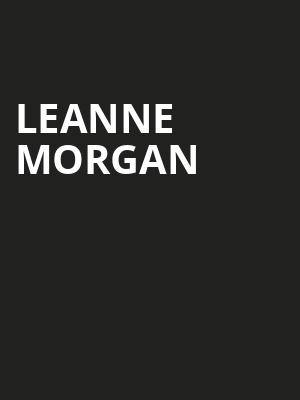 Leanne Morgan, Steven Tanger Center for the Performing Arts, Greensboro