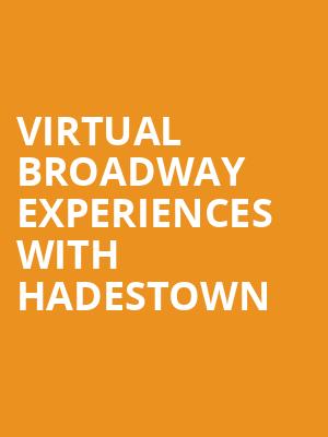 Virtual Broadway Experiences with HADESTOWN, Virtual Experiences for Greensboro, Greensboro