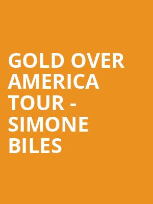 Gold Over America Tour Simone Biles, Greensboro Coliseum, Greensboro