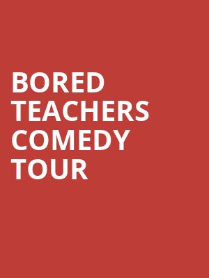 Bored Teachers Comedy Tour, Carolina Theater, Greensboro