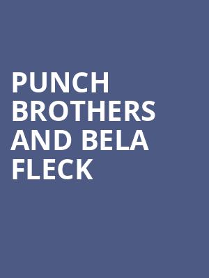 Punch Brothers and Bela Fleck, Steven Tanger Center for the Arts, Greensboro
