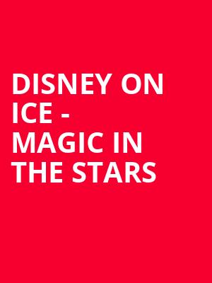 Disney On Ice Magic In The Stars, Greensboro Coliseum, Greensboro