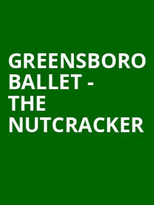Greensboro Ballet - The Nutcracker Poster