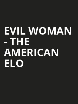 Evil Woman The American ELO, Steven Tanger Center for the Performing Arts, Greensboro