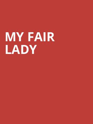 My Fair Lady, Steven Tanger Center for the Performing Arts, Greensboro