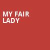 My Fair Lady, Steven Tanger Center for the Performing Arts, Greensboro