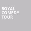 Royal Comedy Tour, Steven Tanger Center for the Performing Arts, Greensboro