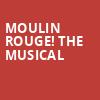 Moulin Rouge The Musical, Steven Tanger Center for the Performing Arts, Greensboro