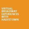 Virtual Broadway Experiences with HADESTOWN, Virtual Experiences for Greensboro, Greensboro