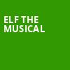Elf the Musical, Steven Tanger Center for the Performing Arts, Greensboro