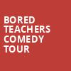 Bored Teachers Comedy Tour, Carolina Theater, Greensboro