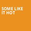 Some Like It Hot, Steven Tanger Center for the Performing Arts, Greensboro