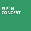 Elf in Concert, Steven Tanger Center for the Performing Arts, Greensboro