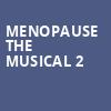 Menopause The Musical 2, Carolina Theater, Greensboro