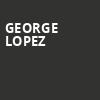 George Lopez, Steven Tanger Center for the Arts, Greensboro